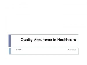 Quality Assurance in Healthcare April 2013 M Cornacchia