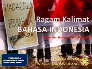 Ragam Kalimat BAHASA INDONESIA Dosen Drs Mariman HRC
