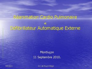 Ranimation Cardio Pulmonaire et Dfibrillateur Automatique Externe Montluon