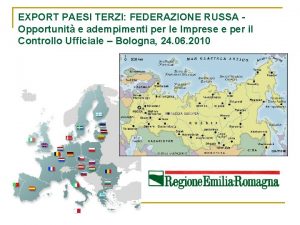 EXPORT PAESI TERZI FEDERAZIONE RUSSA Opportunit e adempimenti