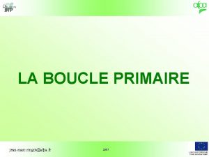 LA BOUCLE PRIMAIRE jeanmarc ringotafpa fr 2007 1