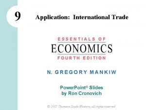 9 Application International Trade ESSENTIALS OF FOURTH EDITION