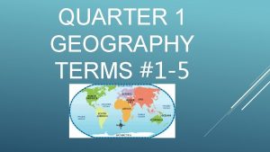 QUARTER 1 GEOGRAPHY TERMS 1 5 CAVE a