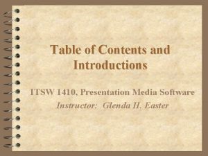 Table of Contents and Introductions ITSW 1410 Presentation