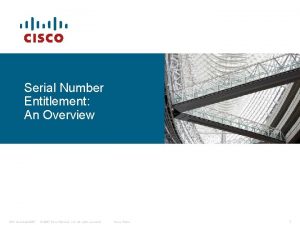 Serial Number Entitlement An Overview ENT Overview 0907