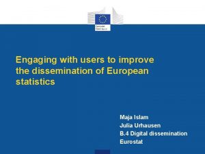 Engaging with users to improve the dissemination of