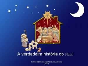 A verdadeira histria do Natal Histria adaptada por