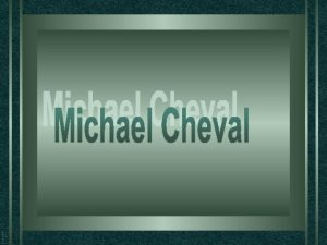 Michael Cheval nasceu em 1966 em Kotelnikovo uma