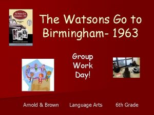 The Watsons Go to Birmingham 1963 Group Work