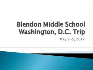 Blendon Middle School Washington D C Trip May