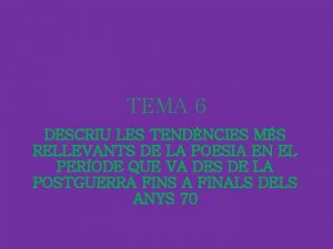 TEMA 6 DESCRIU LES TENDNCIES MS RELLEVANTS DE