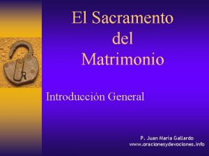 El Sacramento del Matrimonio Introduccin General P Juan