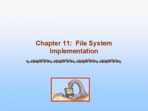 Chapter 11 File System Implementation Chapter 11 File