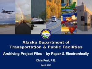 Alaska Department of Transportation Public Facilities WHY ARCHIVE