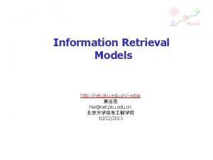 Information Retrieval Models http net pku edu cnwbia