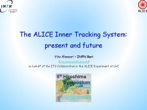 Sez di Bari The ALICE Inner Tracking System