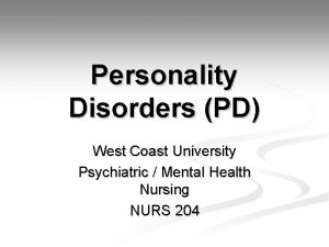 Personality Disorders PD West Coast University Psychiatric Mental