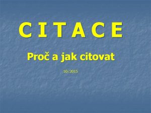 CITACE Pro a jak citovat 102015 Pi zpracovn