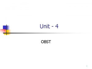 Unit 4 OBST 1 Greedy Method 2 Greedy