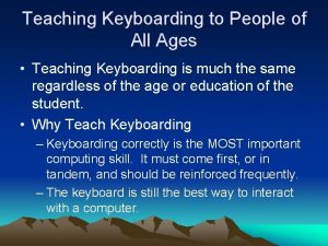 Teaching Keyboarding to People of All Ages Teaching