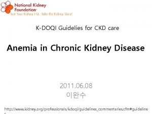 KDOQI Guidelies for CKD care Anemia in Chronic