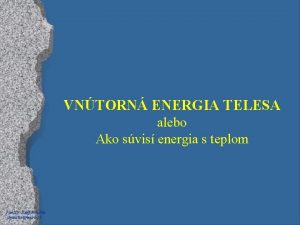 VNTORN ENERGIA TELESA alebo Ako svis energia s