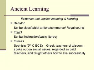 Ancient Learning Evidence that implies teaching learning n