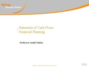 Statement of Cash Flows Financial Planning Professor Andr