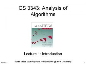 CS 3343 Analysis of Algorithms Lecture 1 Introduction