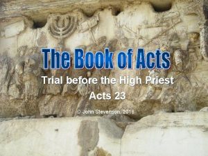 Trial before the High Priest Acts 23 John