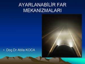 AYARLANABLR FAR MEKANZMALARI Do Dr Atilla KOCA Niin