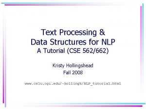 Text Processing Data Structures for NLP A Tutorial