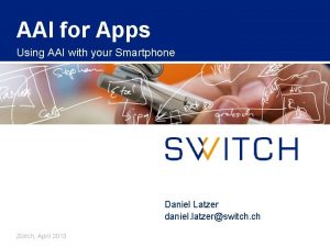 AAI for Apps Using AAI with your Smartphone