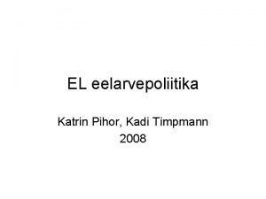 EL eelarvepoliitika Katrin Pihor Kadi Timpmann 2008 Fiskaalpoliitika