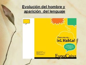 Evolucin del hombre y aparicin del lenguaje Slo