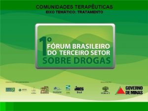 COMUNIDADES TERAPUTICAS EIXO TEMTICO TRATAMENTO POLTICA NACIONAL SOBRE