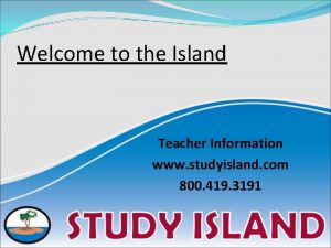 Welcome to the Island Teacher Information www studyisland