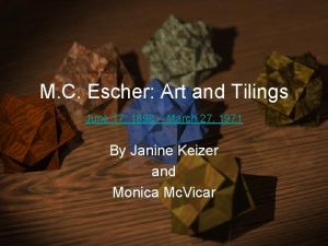 M C Escher Art and Tilings June 17