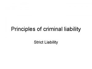 Principles of criminal liability Strict Liability Lesson Objectives