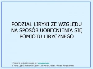 PODZIA LIRYKI ZE WZGLDU NA SPOSB UOBECNIENIA SI