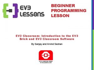 BEGINNER PROGRAMMING LESSON EV 3 Classroom Introduction to