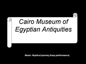 Cairo Museum of Egyptian Antiquities Music Mystical journey