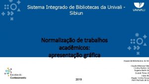 Sistema Integrado de Bibliotecas da Univali Sibiun Normalizao