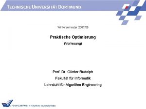 Wintersemester 200708 Praktische Optimierung Vorlesung Prof Dr Gnter