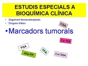 ESTUDIS ESPECIALS A BIOQUMICA CLNICA Seguiment farmacoteraputic Drogues
