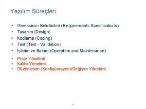 Yazlm Sreleri Gereksinim Belirtimleri Requirements Specifications Tasarm Design