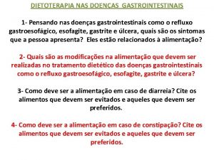 DIETOTERAPIA NAS DOENAS GASTROINTESTINAIS 1 Pensando nas doenas