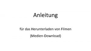 Anleitung fr das Herunterladen von Filmen MedienDownload Voraussetzungen