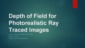 Depth of Field for Photorealistic Ray Traced Images