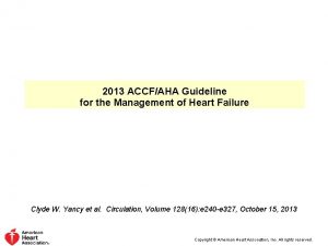 2013 ACCFAHA Guideline for the Management of Heart